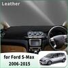 For Ford S-Max 2006 2007 2008-2015 Dash Mat Dashboard Cover Dashmat Universal Anti-Reflection Heat Ulation Sun Protection