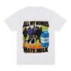 All My Homies Hate Milk T-shirt Funny Lactose Tolerant Retro Graphic T Shirt Men Women Fashion High Quality 100% Cotton T-shi...
