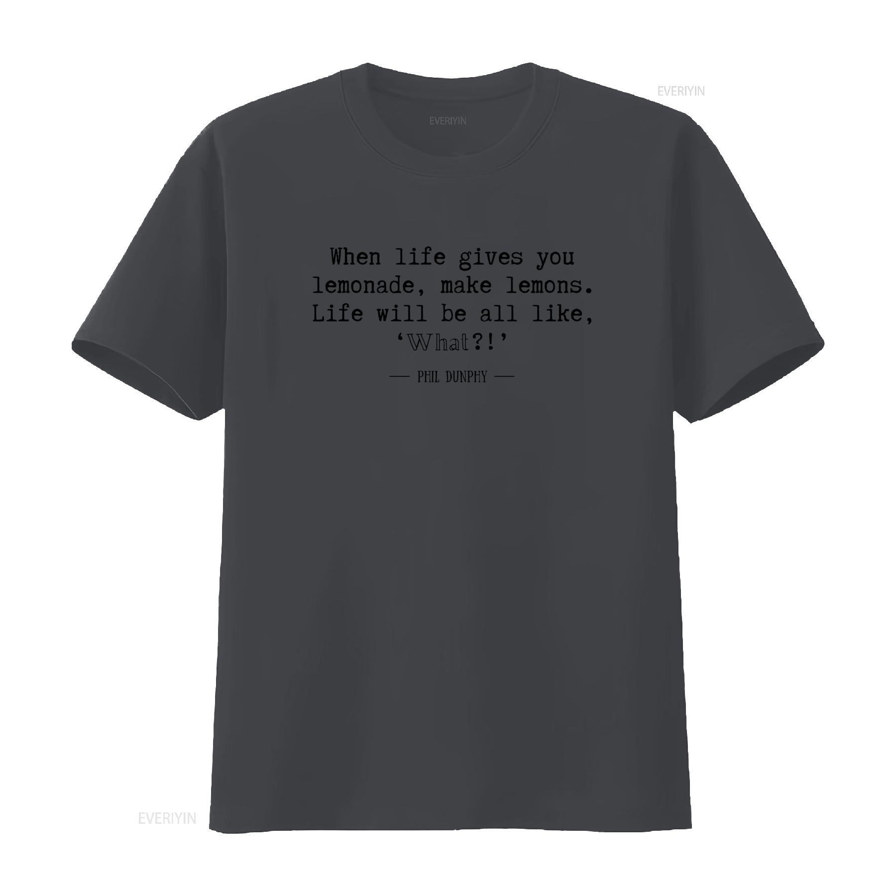 

Life and Lemons Phil Dunphy Quotes Modern Family Inspiration T Shirt Inspirational Funny Quote FREE USA SHIPPING vintage 4XL