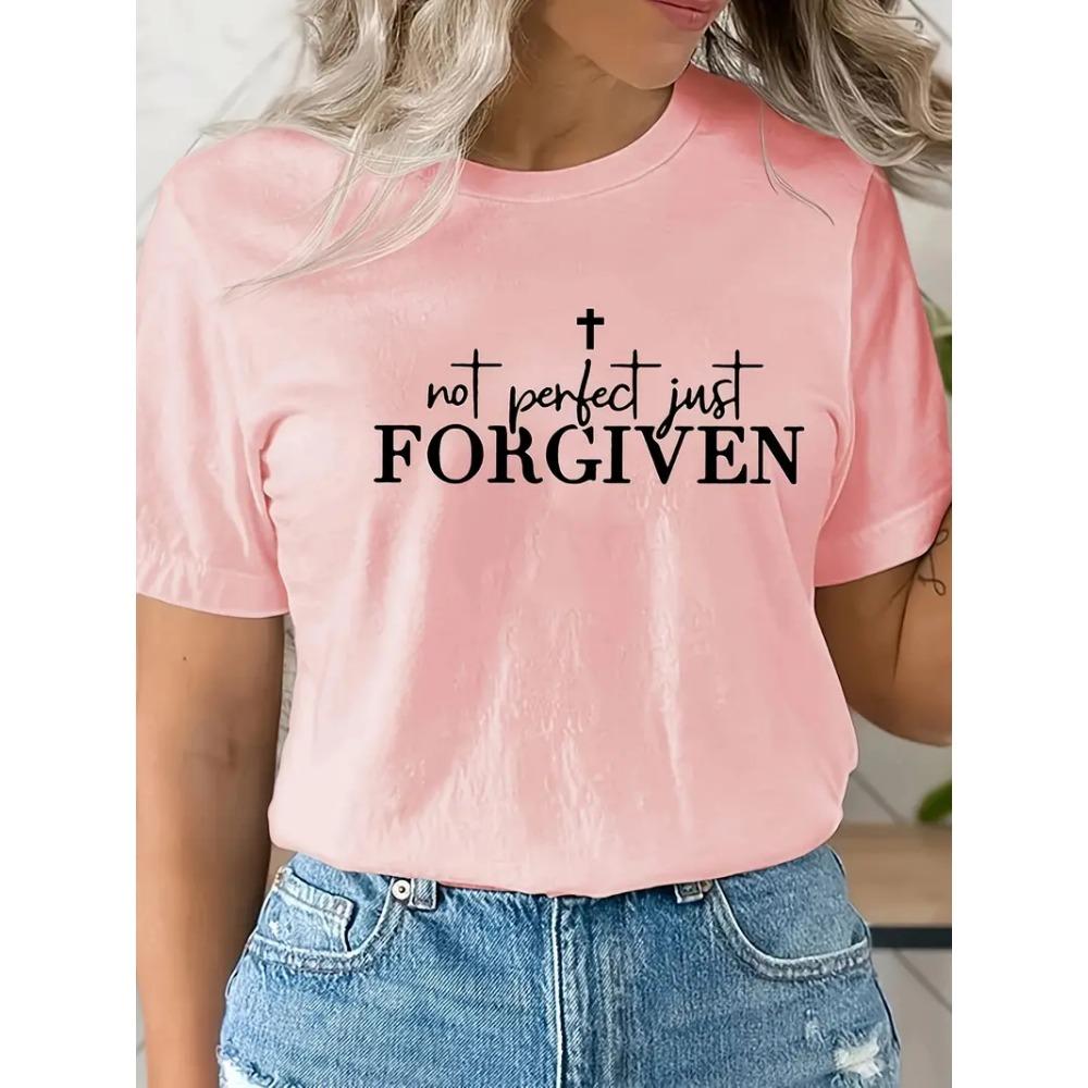 Not Perfect Just Forgiven Print T -shirt, Casual Short Sleeve Summer Top, Women's Clothing