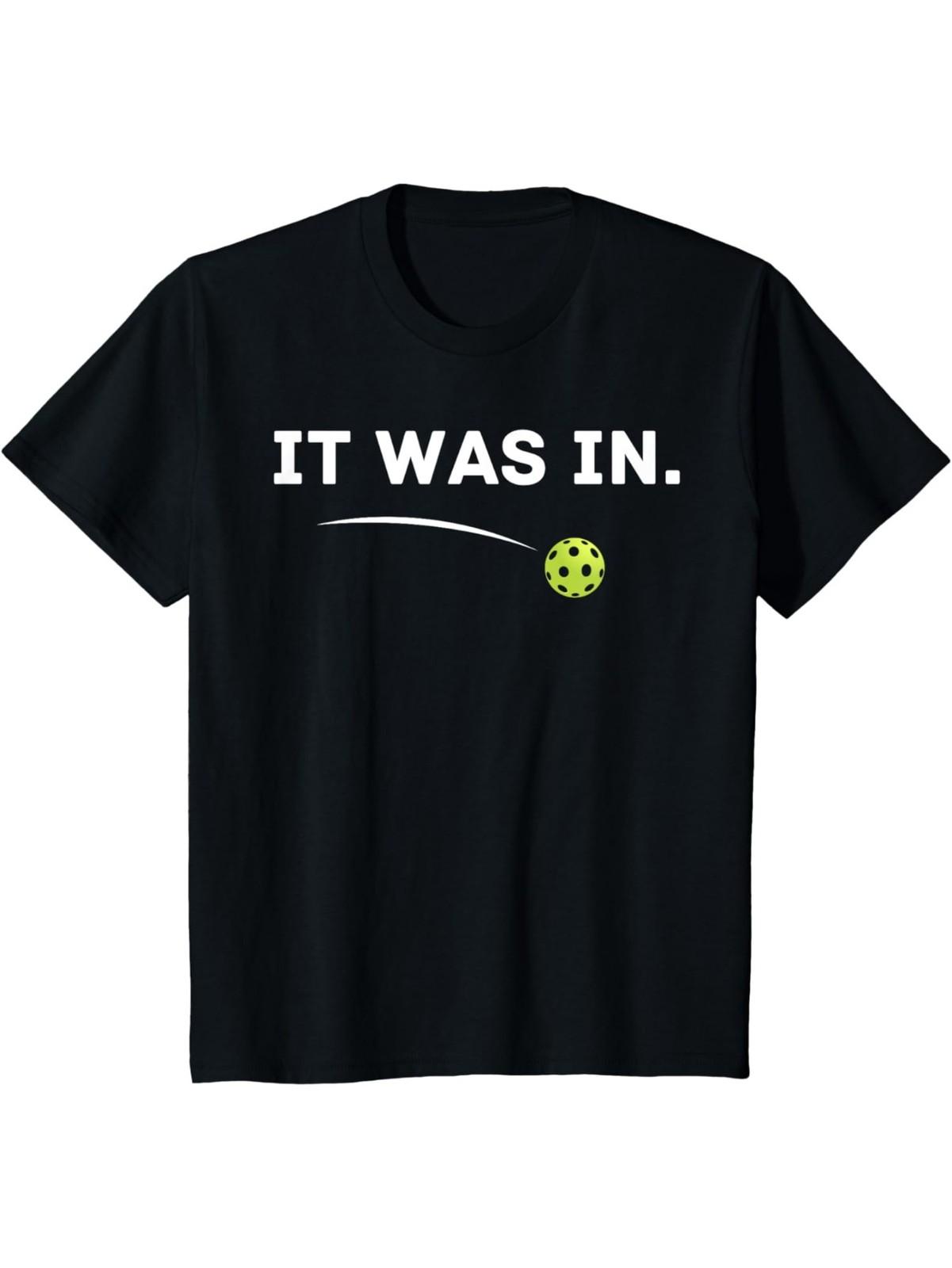 

It Was In Funny Pickleball Player Paddleball Lover T-Shirt 5XL різнокольоровий
