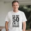 Interesting 50 Years Old Birthday Present Im 18 WITH 32 YEARS EXPERIENCE Funny Tee Tops Mens Casual Daily Life Cotton Tshirt