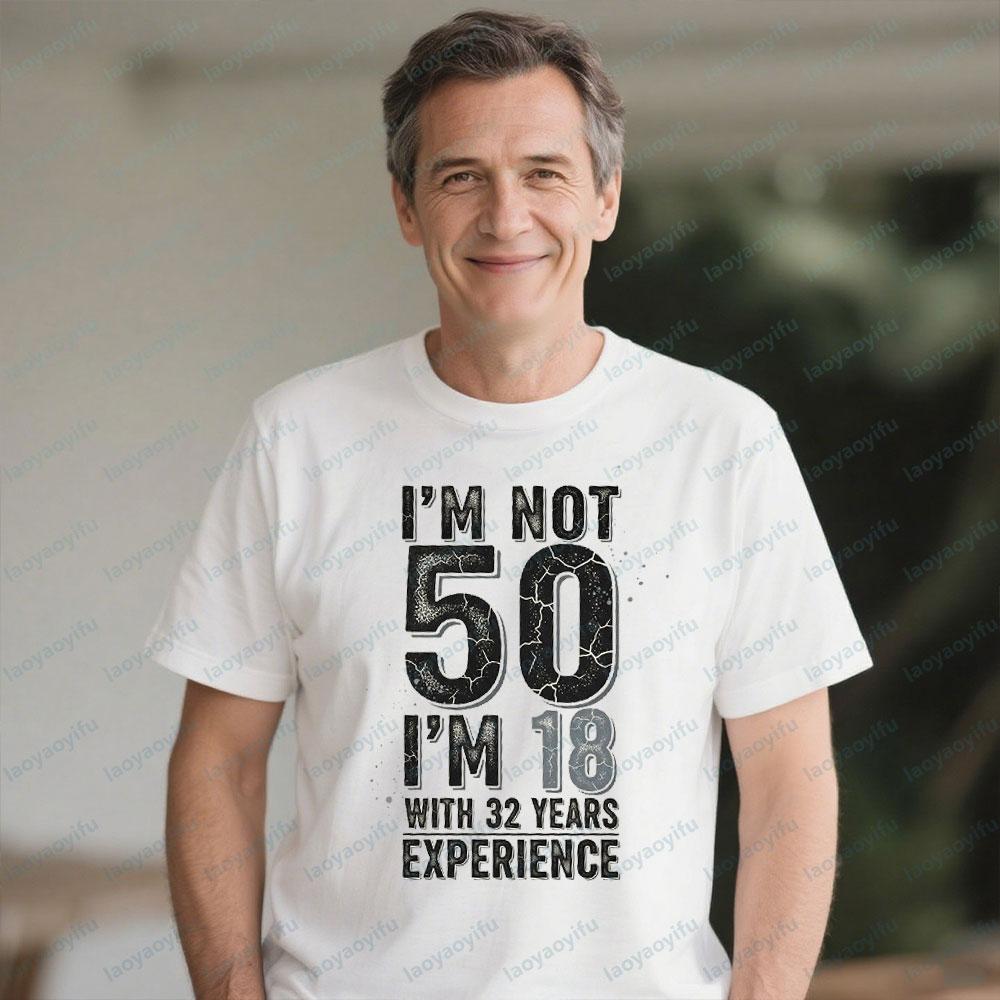 Interesting 50 Years Old Birthday Present Im 18 WITH 32 YEARS EXPERIENCE Funny Tee Tops Mens Casual Daily Life Cotton Tshirt