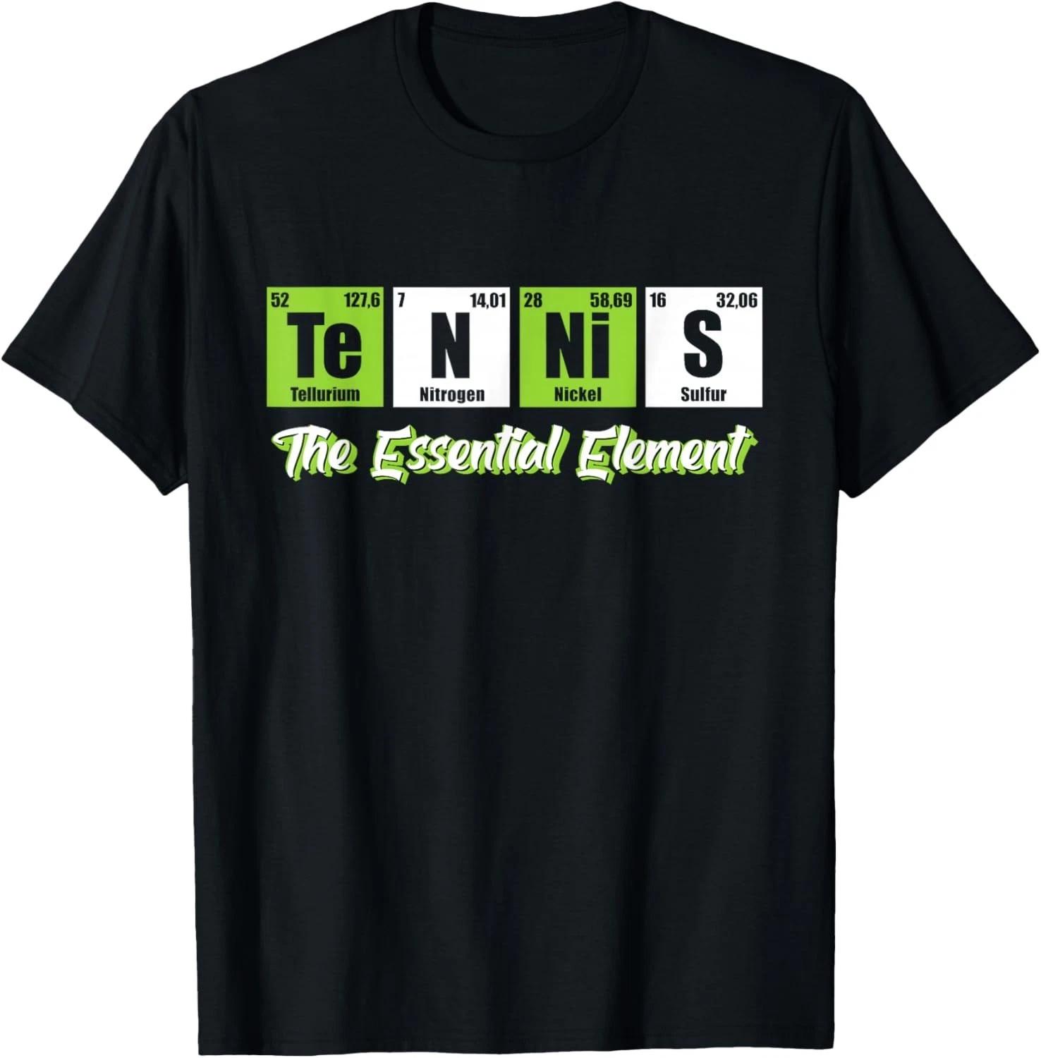 Tennis - The Essential Element _ Funny Love Tennis Gift Unisex T-Shirt 4XL