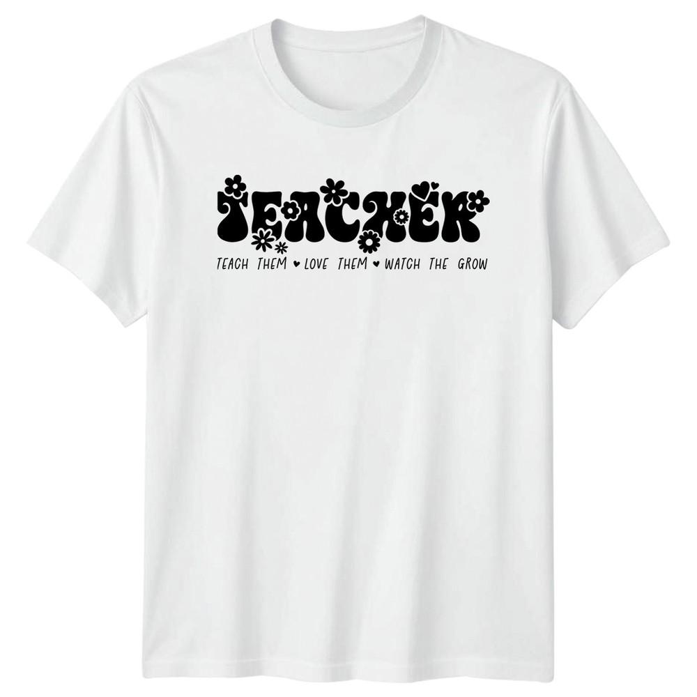 Teacher Teach Them Love Them Unisexs TShirt Teaching Teachers Day Gift For Her S