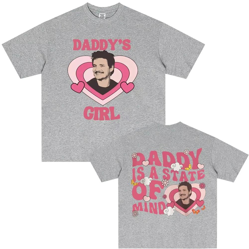 Movie TV Actor Pedro Pascal Daddy Is A State of Mind T-Shirt Men's Women Fashion Casual Vintage Short Sleeve T Shirts Streetwear