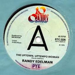 

7inch Record RANDY EDELMAN - The Uptown, Uptempo Woman BTC2225PROMO 20th Century Re 1976 UK Pop Used