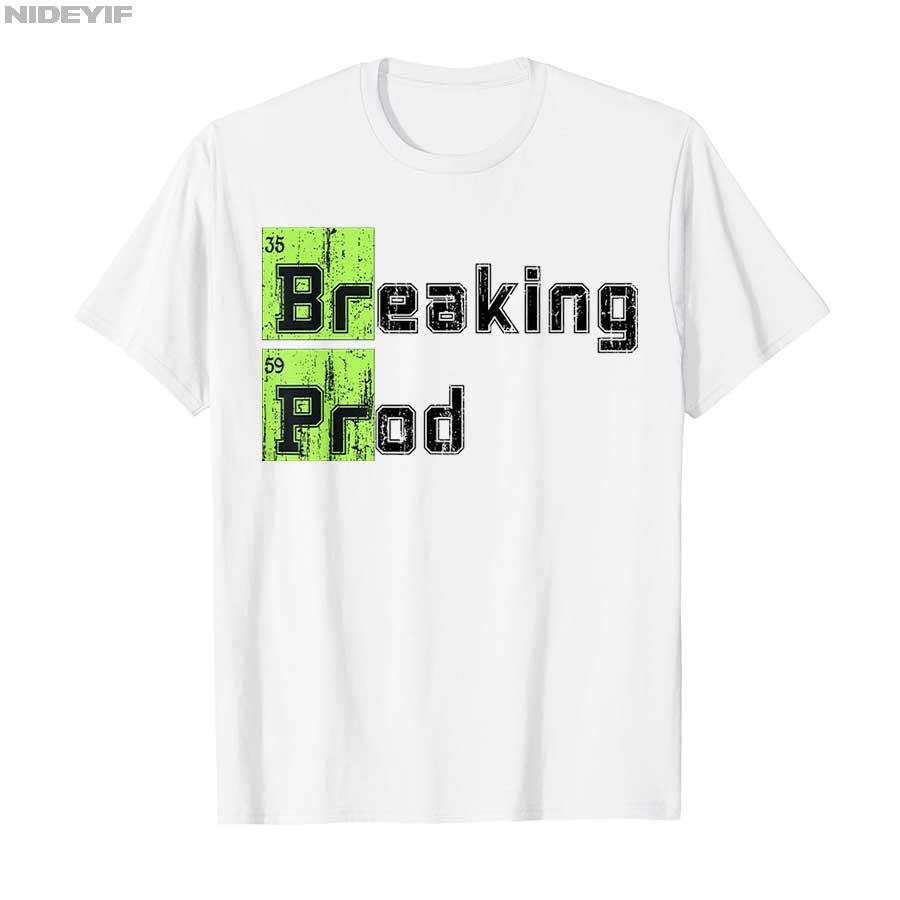 Breaking prod Meme Funny T-shirt Men Women 100% Cotton T Shirts Short Sleeve Tops P377