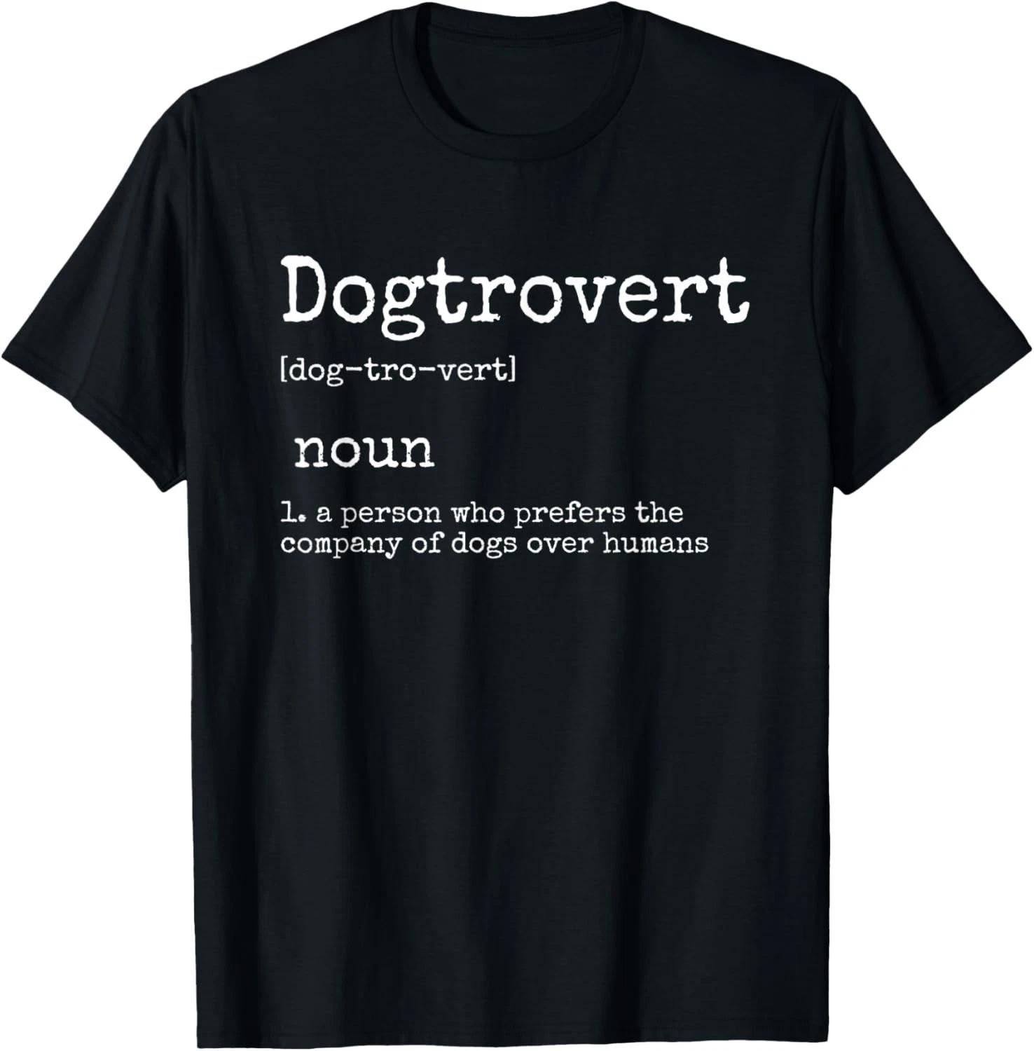 Dogtrovert Definition _ Funny Dog Shirts for Women Men _ Dog Gift Unisex T-Shirt S
