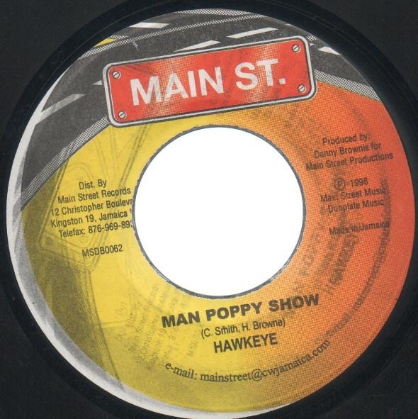 

7inch Record HAWKEYE / DANNY BROWNE - Man Poppy Show / Heavy Metal MSDB0062 Main St. 1998 Jamaica Reggae, Ska & Dub Used