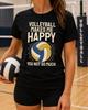 Volleyball Makes Me Happy Shirt Funny Player Tee, Team Athlete Gift, Game Day Sports Outfit, Ball Humor Graphic Apparel for Women Men Unisex