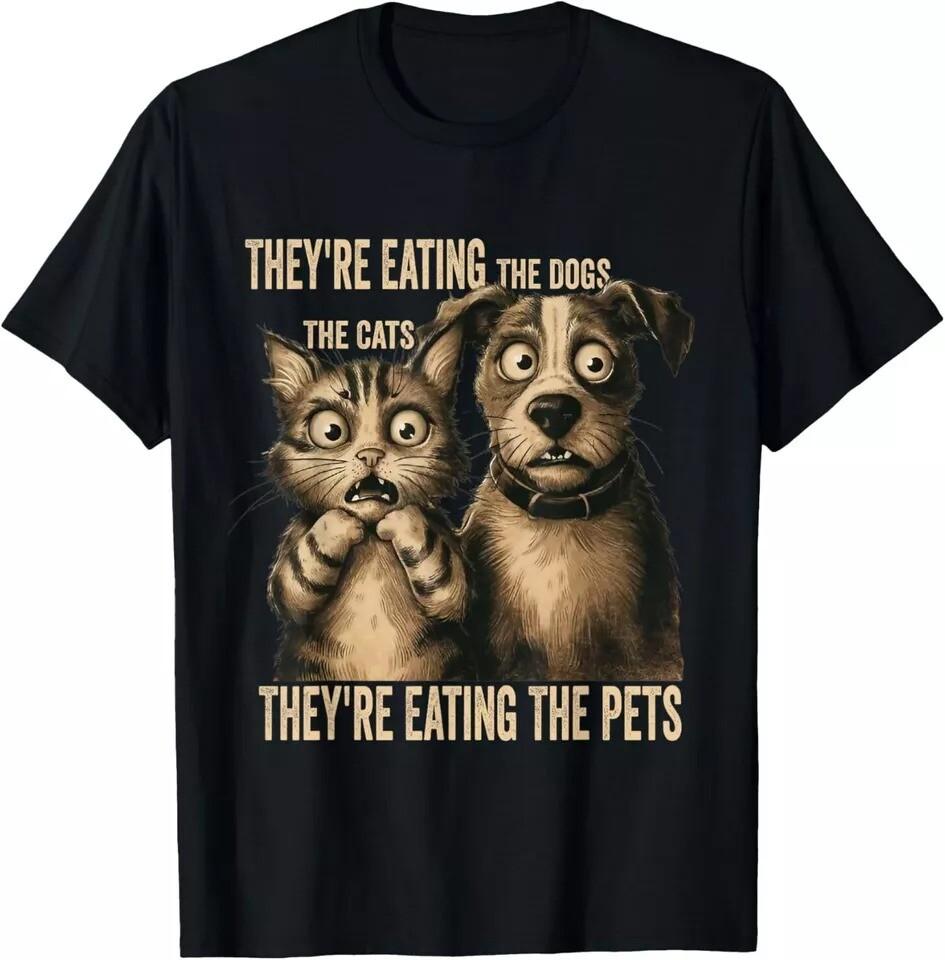 They re Eating The Dogs They re Eating The Cats Eating The Pets Unisex T-Shirt Unisex T-Shirt S