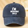 Im Working On It Baseball Cap Washed Cotton Adjustable Casual Outdoor Hat Unisex