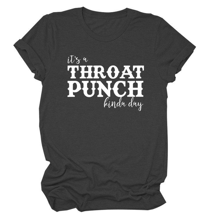 "It's a Throat Punch Kind of Day" Women's Casual Round Neck Short Sleeve T-shirt