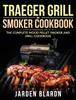 Kniha Traeger Grill & Smoker Cookbook : The Complete Wood Pellet Smoker and Grill Cookbook