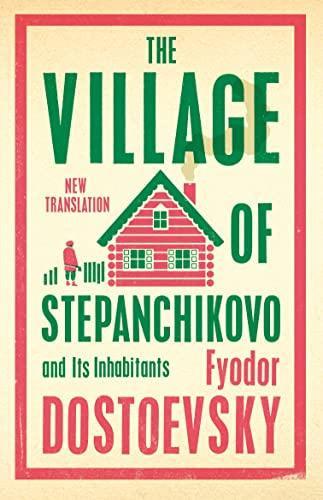 The Village of Stepanchikovo and Its Inhabitants by Fyodor Dostoevsky Paperback Book 9781847499080