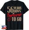 56th Wedding Anniversary Couples Married 56 Years Funny T-Shirt