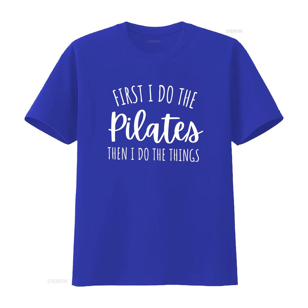 First I Do Pilates Then The Things T Shirt namaste gift for yogi meditation yoga tee instructor vintage Washed fashion Stylish