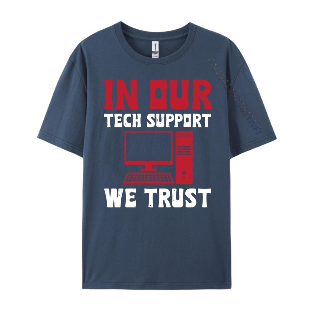 In Our Tech Support We Trust Sysadmin Computer Geek Graphic T Shirts Spring Camisas De Hombre Oversized