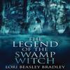The Legend Of The Swamp Witch by Lori Beasley Bradley Paperback Book 9784867513736