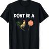 Don't Be A T-Shirt,100% Cotton.Jpg