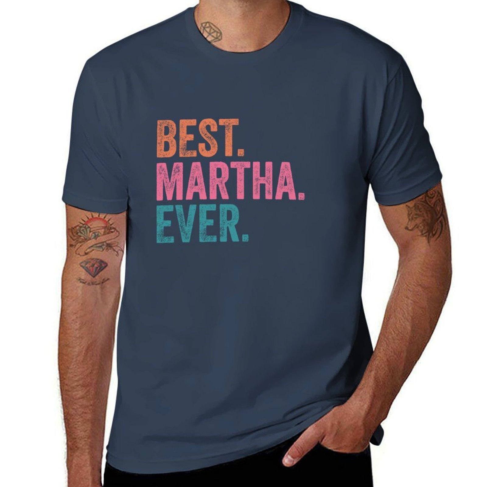 Best Martha Ever Tshirt Plus Size Basic Cotton Tshirt S