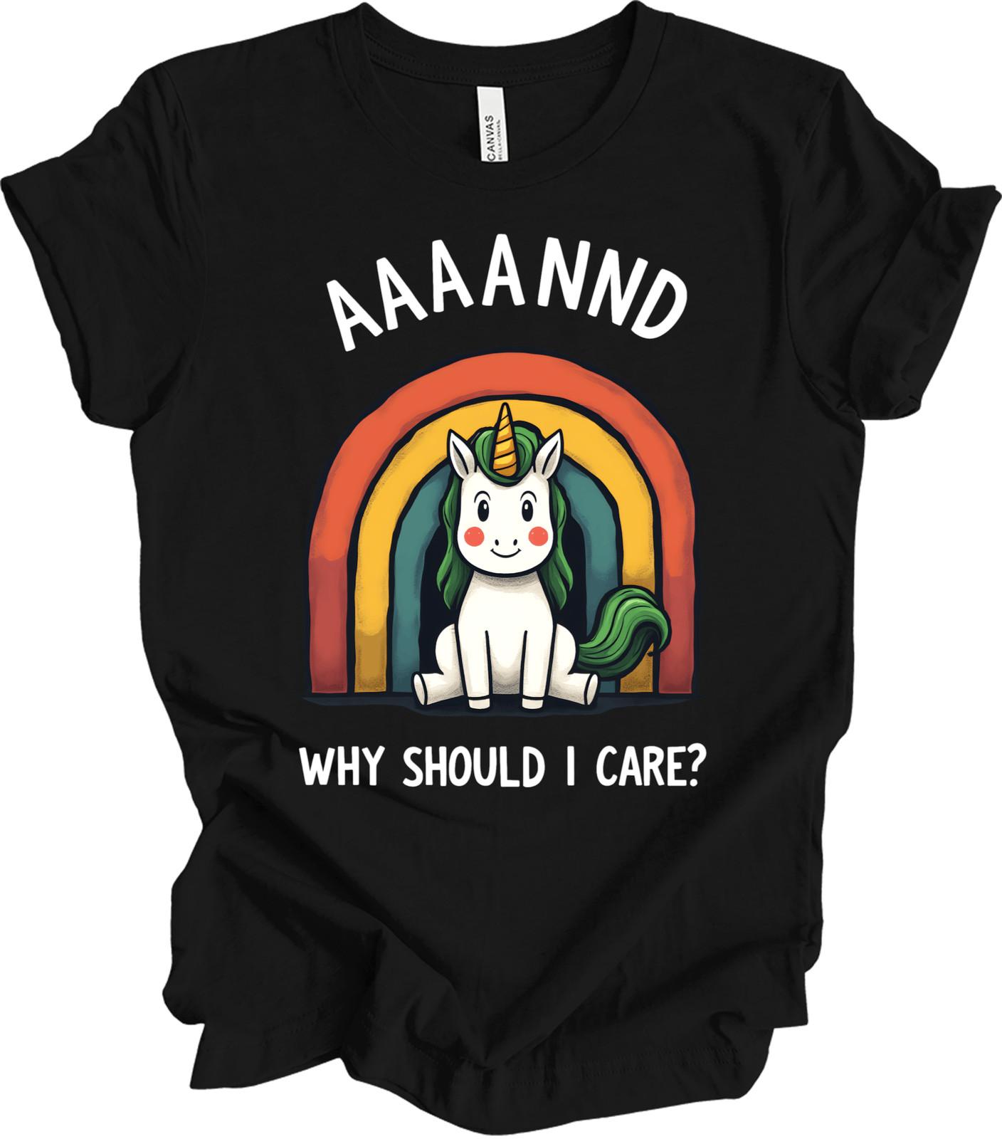 Humorous Unicorn Graphic Why Should I Care Design T-shirt S