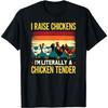 Humor Farmer I Raise Chickens I'm Literally A Chicken Tender T-Shirt