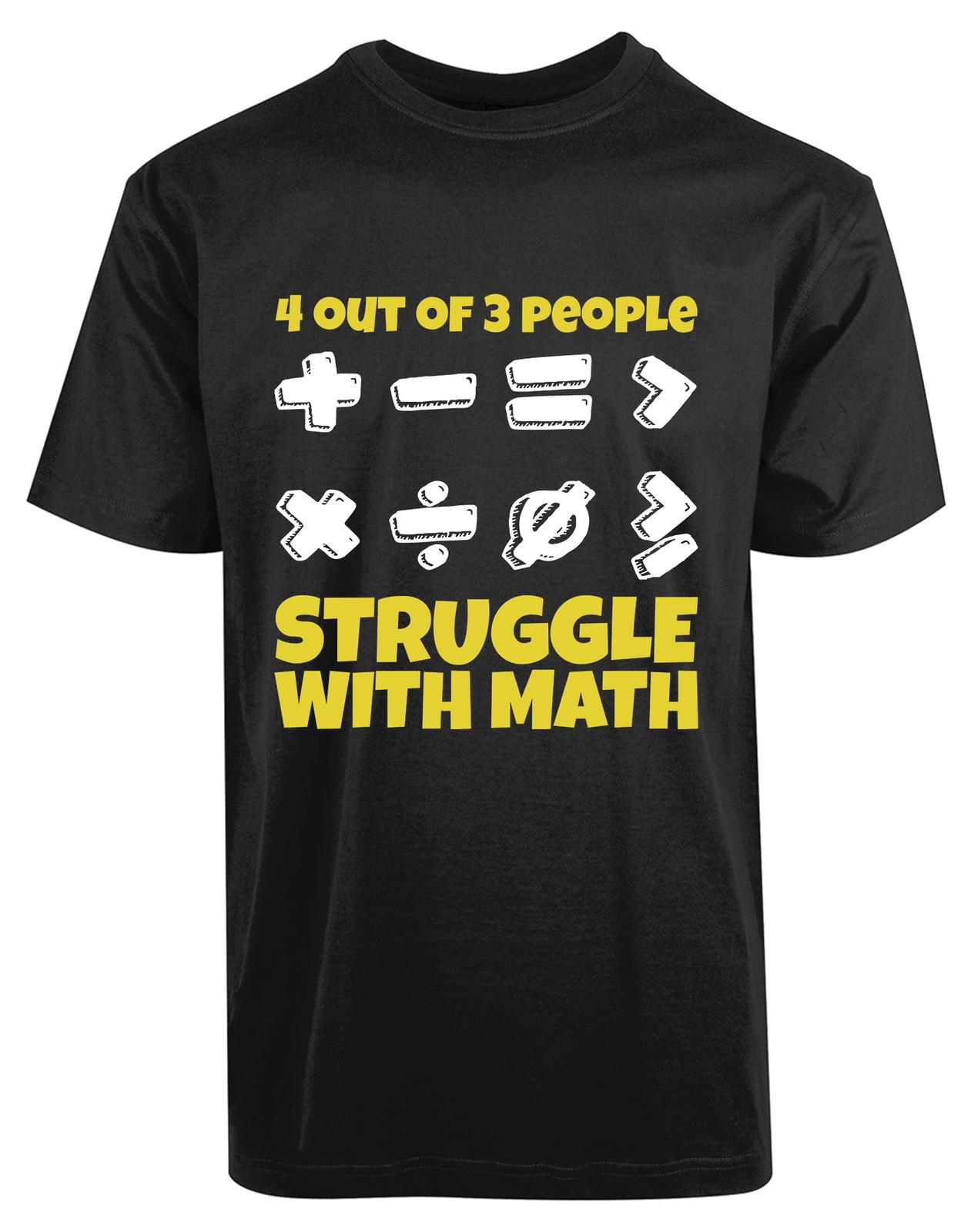 4 Out Of 3 People Struggle With Math New Mens Shirt Funny Mathematic Casual Tee S