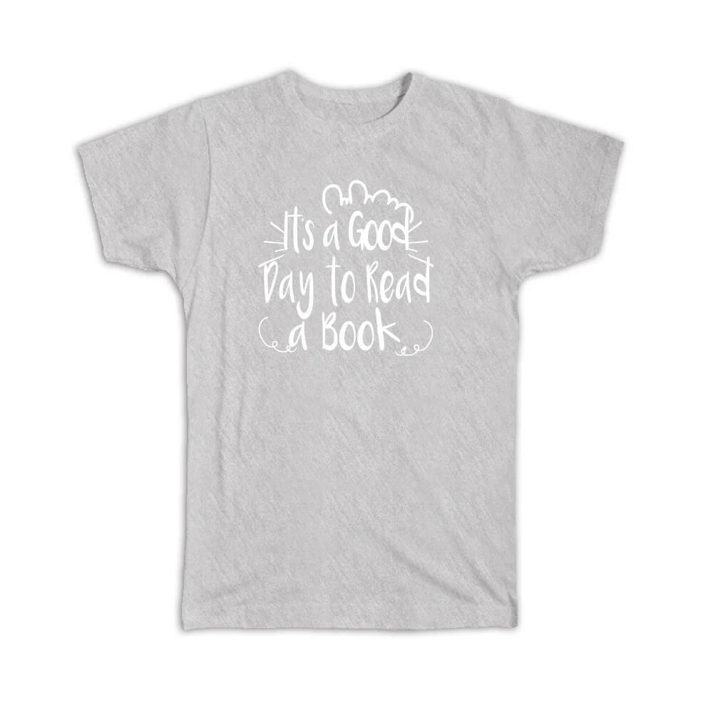Gift T-Shirt : Its a Good Day to Read Book Reading M