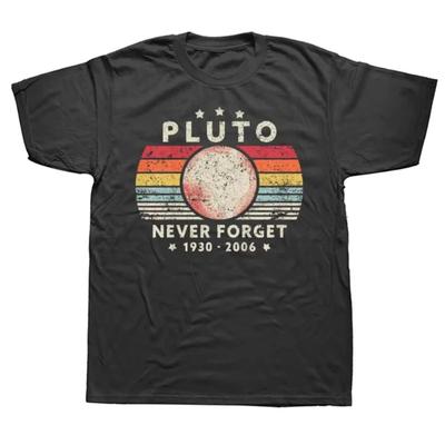 Never Forget Pluto Retro Style Funny Space Science T Shirts Graphic Cotton Streetwear Short Sleeve Birthday Gifts Summer T-shirt