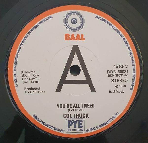 7inch Record COL TRUCK - You're All I Need BDN38031 BAAL 1976 UK Rock Used