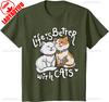 Valentine's Cat Lover Life Is Better With Cats Mother's Day T-Shirt