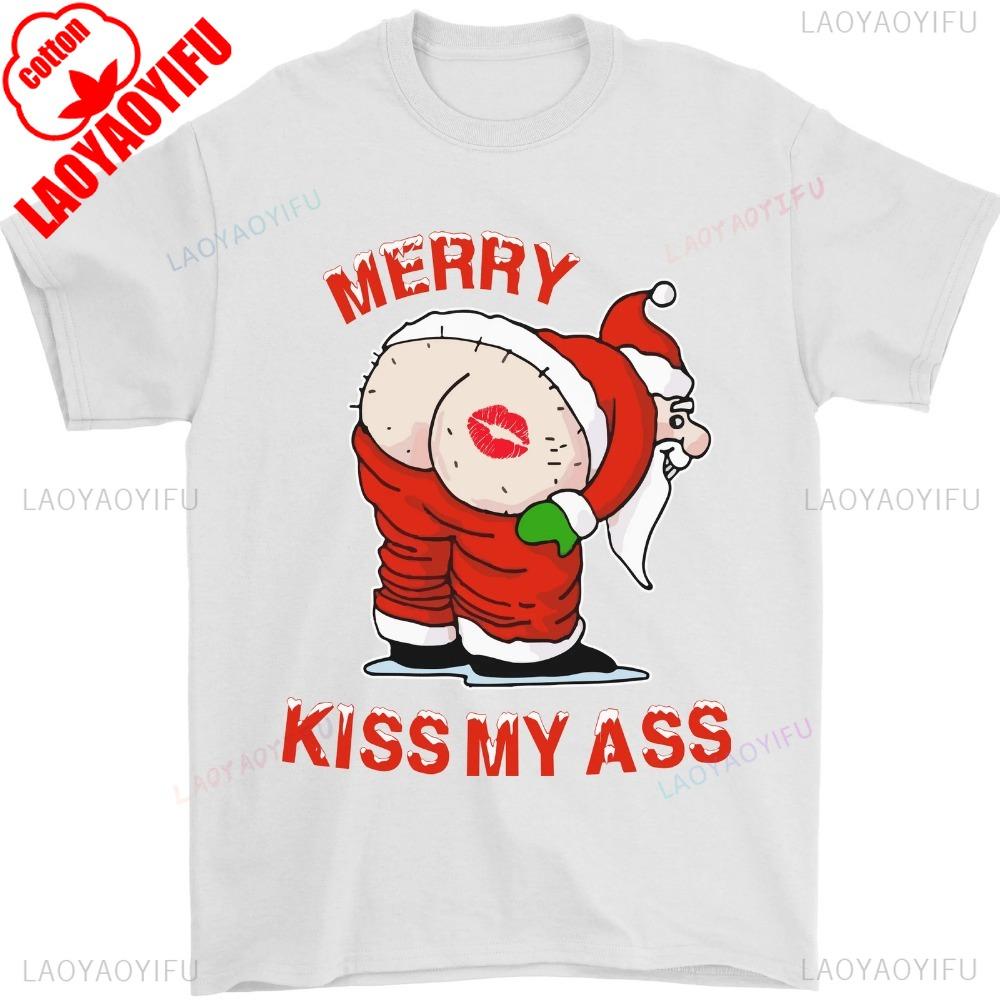 Merry Kiss My Ass Funny Christmas Rude Mens TShirt High Quality Cotton Tops Christmas Happy Gender-Neutral Humorous Summer Shirt