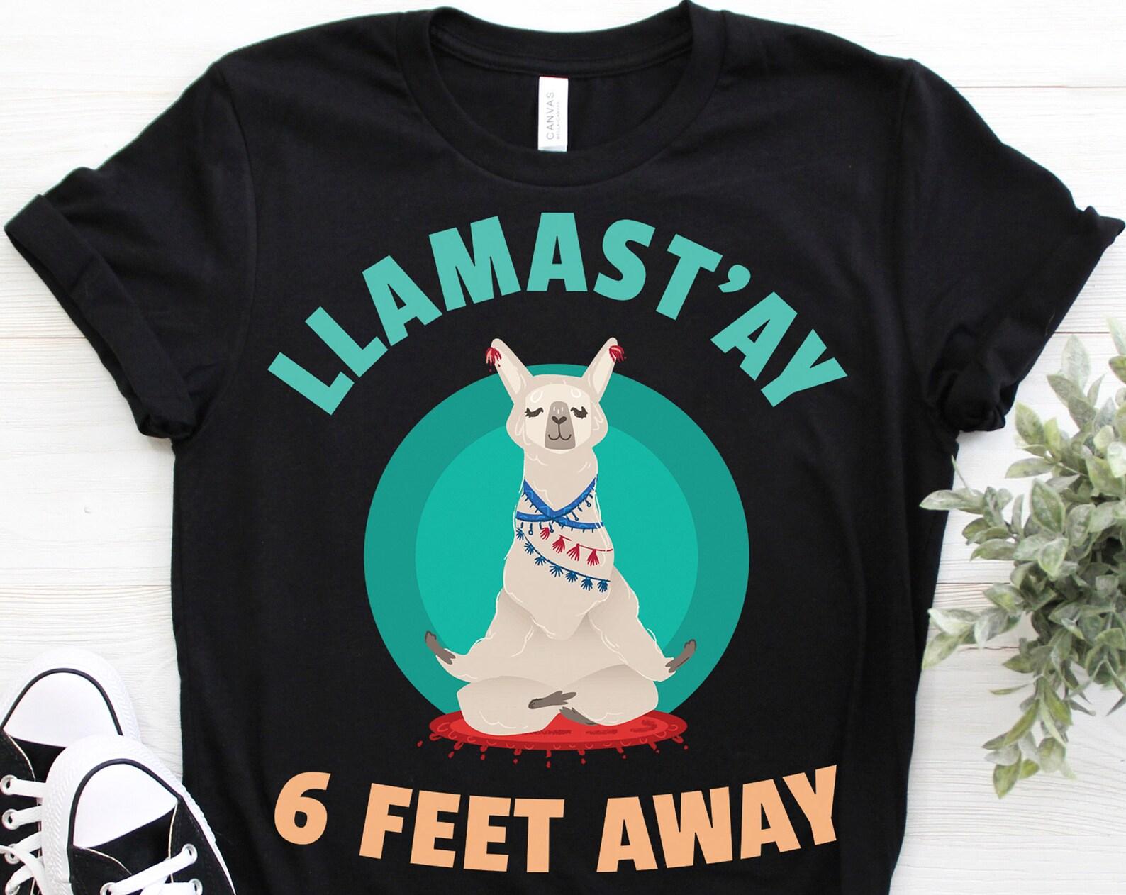 Quarantine Social Distancing Llamastay 6 Feet Away Funny Yoga Llama T-Shirt, Yoga Instructor Shirts, Llama lover Gift, Birthday Present Tee, 160