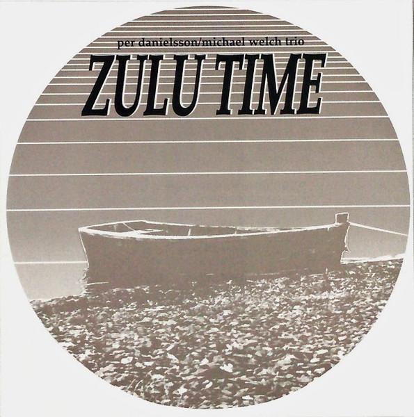 

CD PER DANIELSSON / MICHAEL WELCH TRIO - Zulu Time NONE Illegal Radio US Jazz Used