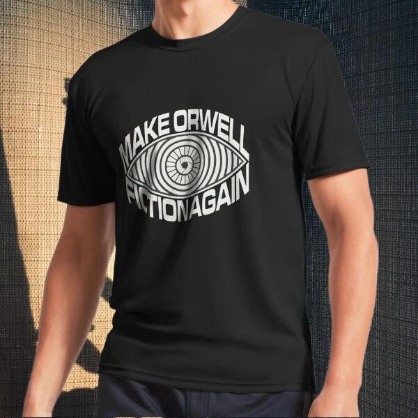 Men s and Women s T-shirts MAKE ORWELL FICTION AGAIN XXXXL