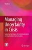 The Managing Uncertainty In Crisis : Exploring the Impact of Institutionalization On Organizational Sensemaking Book