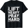 Lift Heavy Pray Hard Christian Gym Fitness Workout T-Shirt
