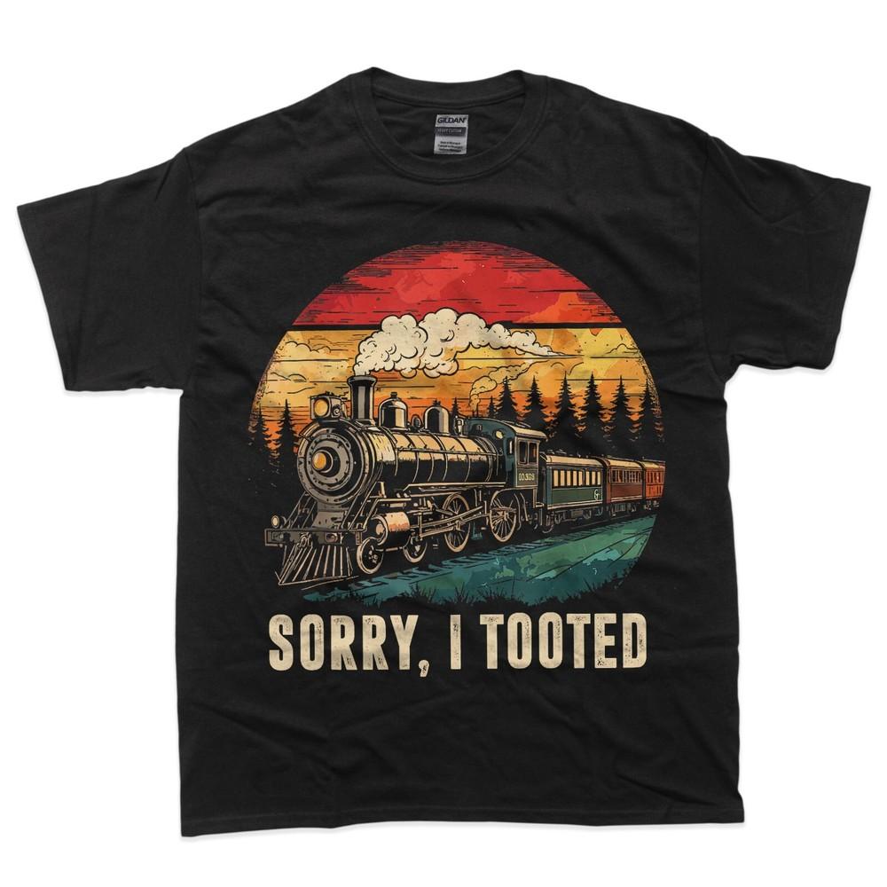 

Sorry I Tooted Train Lover Boys Men Collector Railroad T-Shirt XL