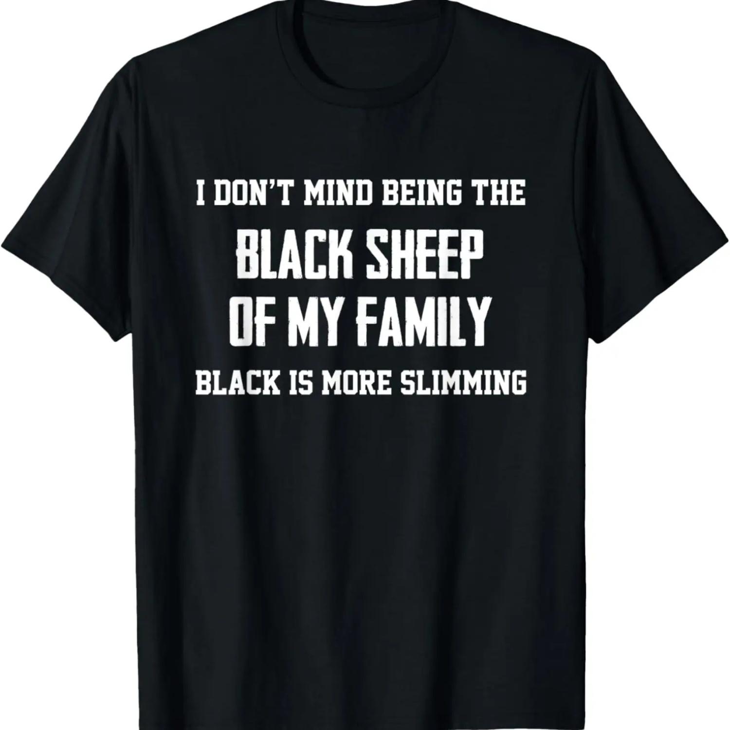 I Don t Mind Being The Black Sheep Of My Family Funny Saying T-Shirt S