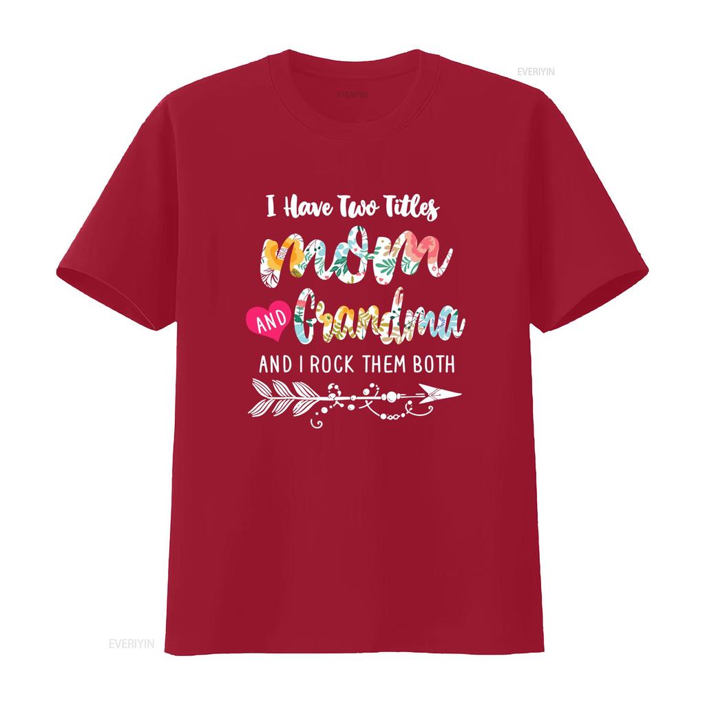 I Have Two Titles Mom And Grandma T Shirt Floral Print For Women Fashionable Comfortable Vintage Washed Graphic Unisex Stylish