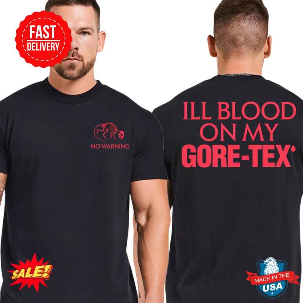 

No Warning Merch Ill Blood On My Gore Tex Two Sided Unisex T-Shirt M