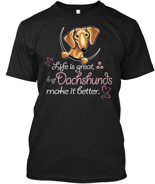 

Dachshund Sweet Life Is Great But Dachshunds T shirt Made in USA Size S to 5XL S