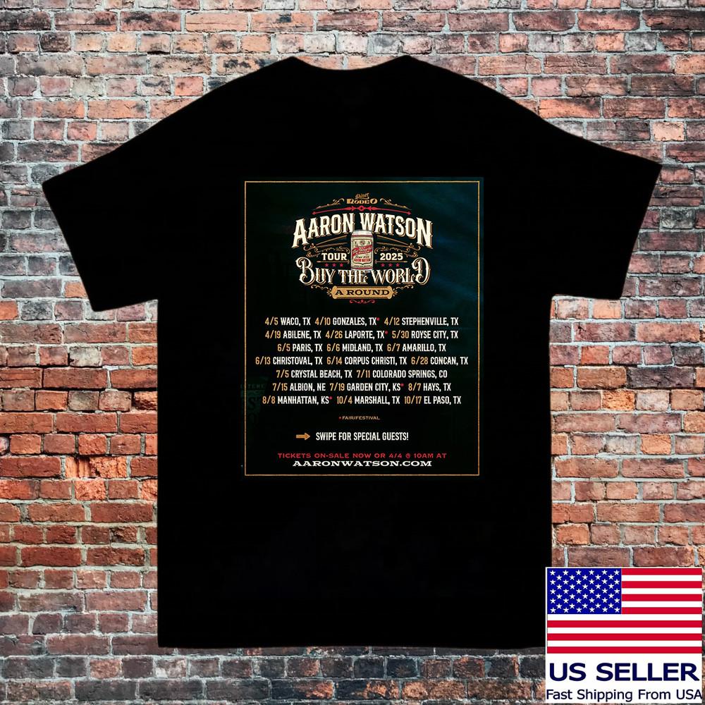 

Aaron Watson Buy The World TOur Men Women T Shirt Size S-5XL Unisex T-Shirt S