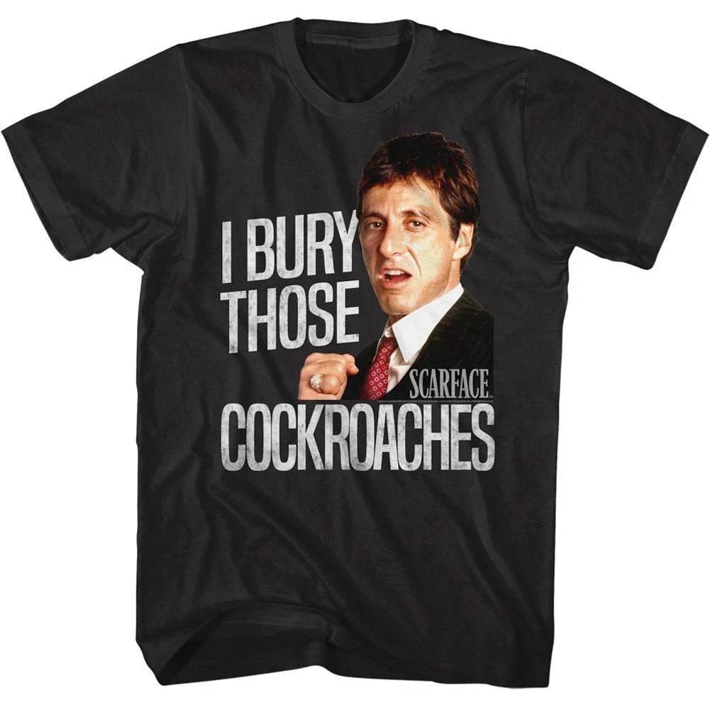 Scarface I Bury Those Cockroaches Men s T Shirt XXL