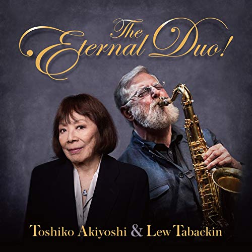 

Toshiko Akiyoshi & Lou Tabakin The Eternal Duo!