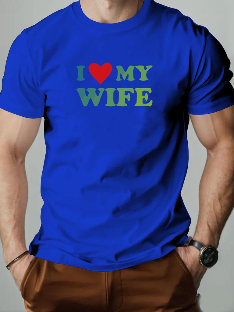 Mens cotton Tshirt I love my wife summer round neck short sleeve graphic breathable fashion casual Tshirt