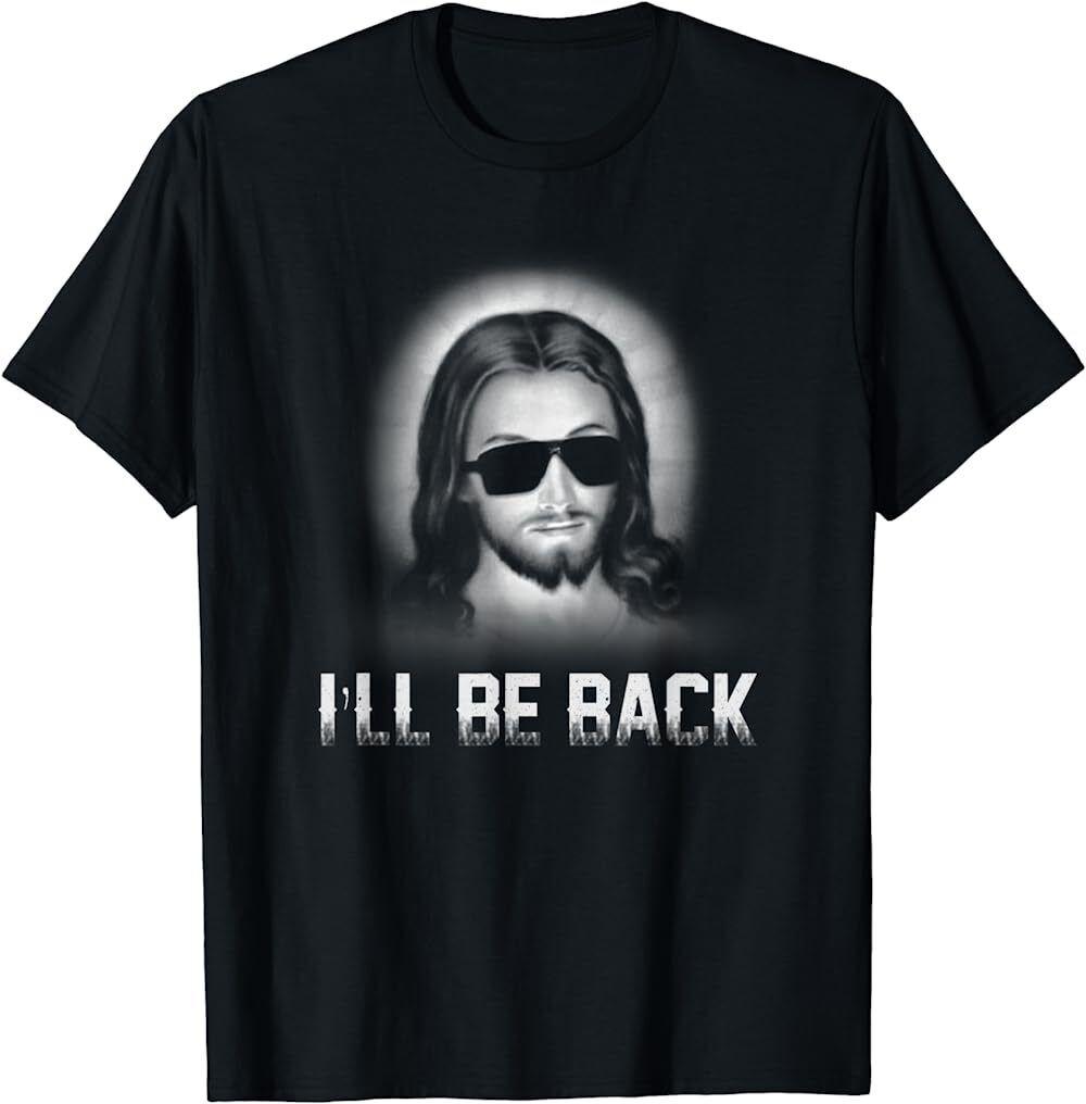 Ill Be Back Jesus Shirt Church Jesus Christ Christmas TShirt Short Sleeve Casual Cotton ONeck Unisex Shirts S