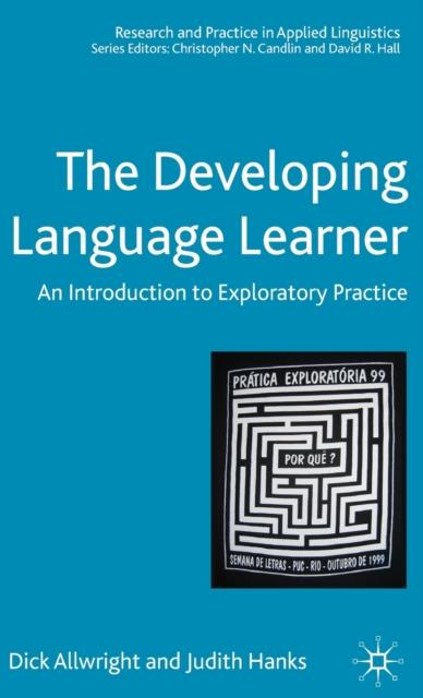 The The Developing Language Learner : An Introduction To Exploratory Practice Book